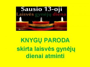 KNYG PARODA skirta laisvs gynj dienai atminti Buvom