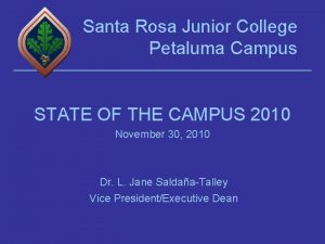 Santa Rosa Junior College Petaluma Campus STATE OF