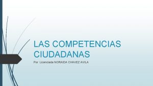 LAS COMPETENCIAS CIUDADANAS Por Licenciada NORAIDA CHAVEZ AVILA