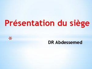 Prsentation du sige DR Abdessemed GENERALITES Prsentation longitudinale