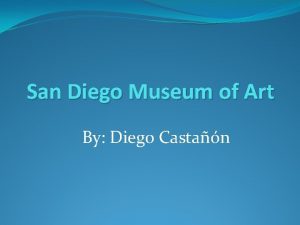 San Diego Museum of Art By Diego Castan