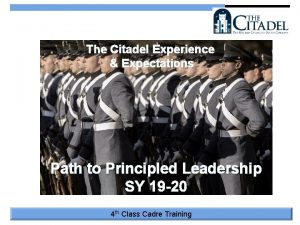 The Citadel Experience Expectations Path to Principled Leadership