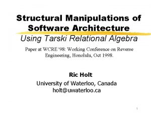 Structural Manipulations of Software Architecture Using Tarski Relational