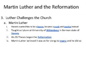 Martin Luther and the Reformation 3 Luther Challenges