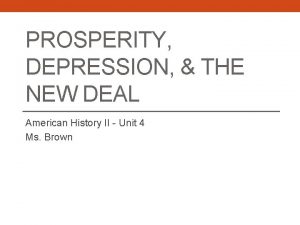 PROSPERITY DEPRESSION THE NEW DEAL American History II