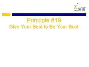 Principle 19 Give Your Best to Be Your