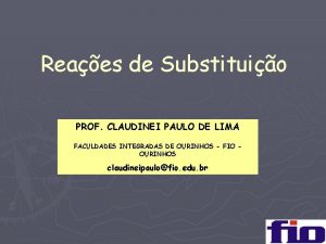 Reaes de Substituio PROF CLAUDINEI PAULO DE LIMA