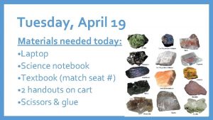 Tuesday April 19 Materials needed today Laptop Science