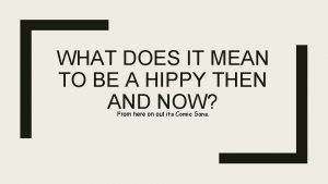 WHAT DOES IT MEAN TO BE A HIPPY