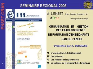 ENSET ORAN SEMINAIRE REGIONAL 2005 et LENSET dOran