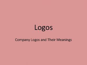 Logos Company Logos and Their Meanings You might