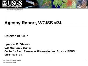 Agency Report WGISS 24 October 19 2007 Lyndon