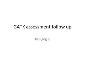 GATK assessment follow up Jianying Li Samples tested