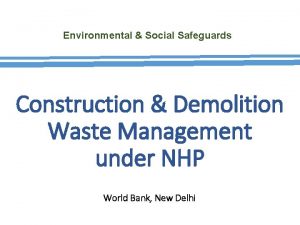 Environmental Social Safeguards Construction Demolition Waste Management under