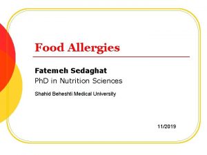 Food Allergies Fatemeh Sedaghat Ph D in Nutrition