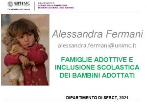 Alessandra Fermani alessandra fermaniunimc it FAMIGLIE ADOTTIVE E