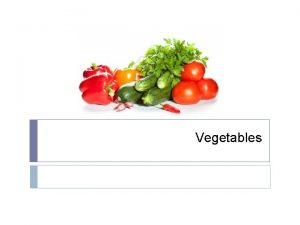 Vegetables Types of Vegetables Avocados Cabbages Summer Squash