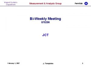 Magnet Systems Department Measurement Analysis Group Fermilab BiWeekly