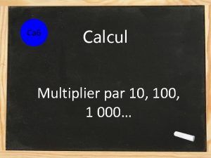 Ca 6 Calcul Multiplier par 10 100 1