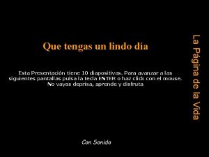 Esta Presentacin tiene 10 diapositivas Para avanzar a