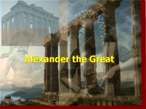 Alexander the Great Alexander Empire Builder Philip II