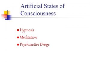 Artificial States of Consciousness Hypnosis n Meditation n