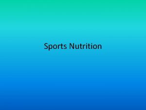 Sports Nutrition Why is Sports Nutrition Important Training