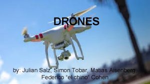 DRONES by Julian Salz Simon Tobar Matias Aisenberg