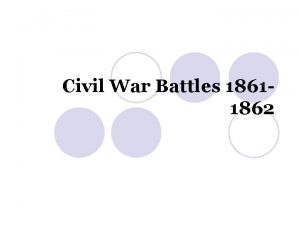 Civil War Battles 18611862 July 21 1861 First