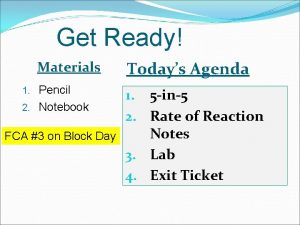 Get Ready Materials 1 Pencil Todays Agenda 1