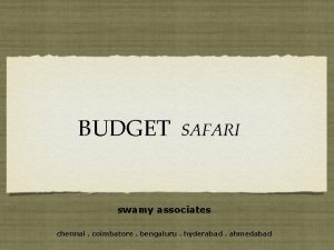 BUDGET SAFARI swamy associates chennai coimbatore bengaluru hyderabad