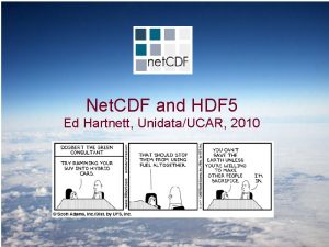 Net CDF and HDF 5 Ed Hartnett UnidataUCAR