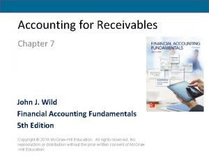 Accounting for Receivables Chapter 7 John J Wild