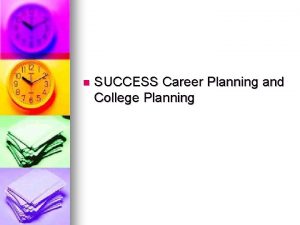 n SUCCESS Career Planning and College Planning Dental