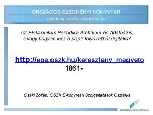 ORSZGOS SZCHNYI KNYVTR ESZOLGLTATSI IGAZGATSG Az Elektronikus Periodika