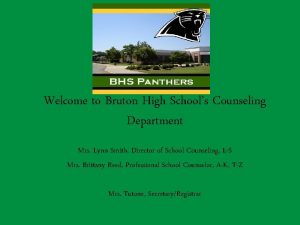 Welcome to Bruton High Schools Counseling Department Mrs