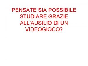 PENSATE SIA POSSIBILE STUDIARE GRAZIE ALLAUSILIO DI UN