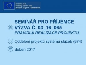 SEMIN PRO PJEMCE VZVA 0316065 PRAVIDLA REALIZACE PROJEKT