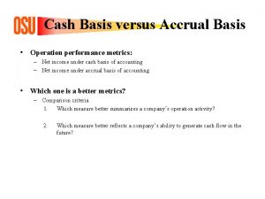 Cash Basis versus Accrual Basis Operation performance metrics