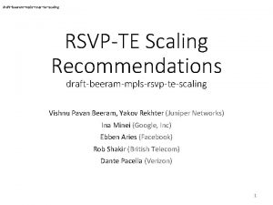 draftbeerammplsrsvptescaling RSVPTE Scaling Recommendations draftbeerammplsrsvptescaling Vishnu Pavan Beeram