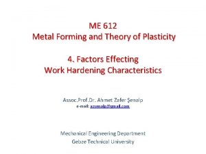 ME 612 Metal Forming and Theory of Plasticity