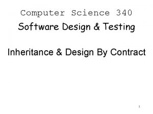 Computer Science 340 Software Design Testing Inheritance Design