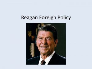 Reagan Foreign Policy Reagan Doctrine The U S