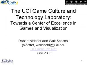 The UCI Game Culture and Technology Laboratory Towards