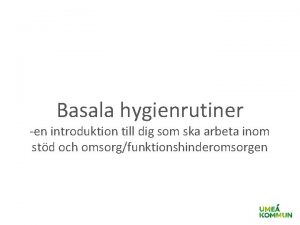 Basala hygienrutiner en introduktion till dig som ska