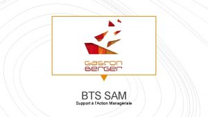 BTS SAM Support lAction Managriale SOMMAIRE CONTENTS Prsentation