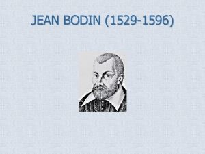JEAN BODIN 1529 1596 NACQUE NEL 1529 1596