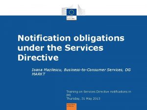 Notification obligations under the Services Directive Ioana Mazilescu