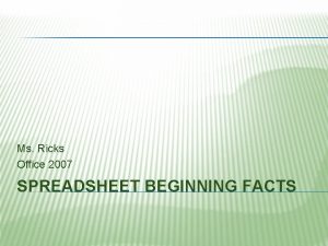 Ms Ricks Office 2007 SPREADSHEET BEGINNING FACTS FACTS