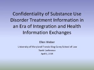 Confidentiality of Substance Use Disorder Treatment Information in